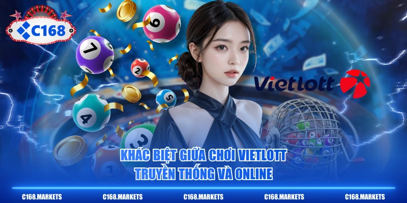 Hiểu Nhanh 2 Cách Chơi Xổ Số Vietlott Phổ Biến Hiện Nay 3 Khác biệt giữa chơi Vietlott truyền thống và online