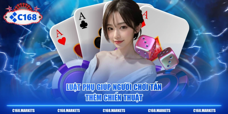 Cách Chơi Bài Tấn Từ Bước Chia Đến Kết Thúc Lượt Đơn Giản 4 Luật phụ giúp người chơi Tấn thêm chiến thuật